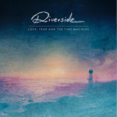Riverside: "Love, Fear And The Time Machine" – 2015